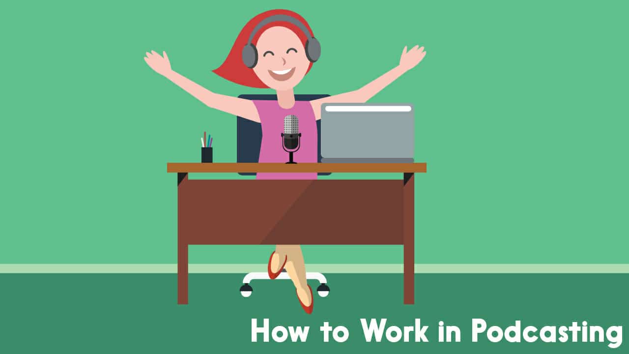 Get a job in Podcasting