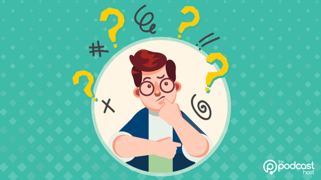 confused podcaster who has lots of questions