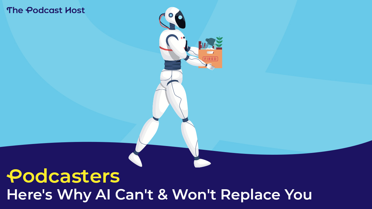 why ai can't replace podcasters